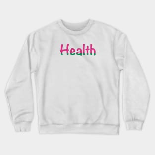 Health Power Word Crewneck Sweatshirt